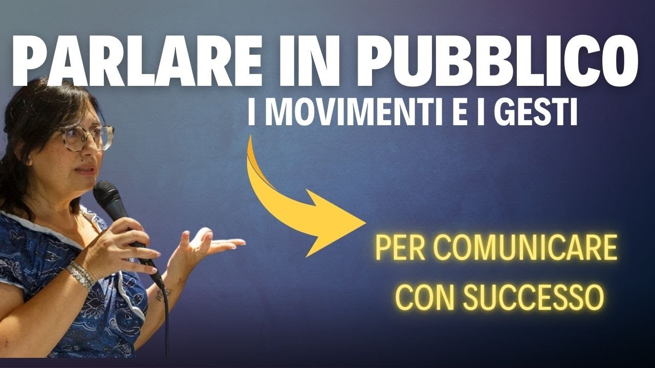 Parlare in Pubblico: movimenti e linguaggio del corpo