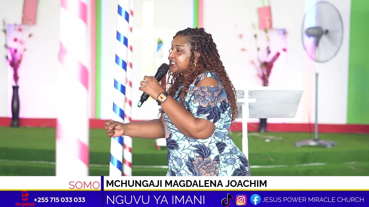 MCHUNGAJI MAGDALENA JOACHIM\\ SOMO/ NGUVU YA IMANI