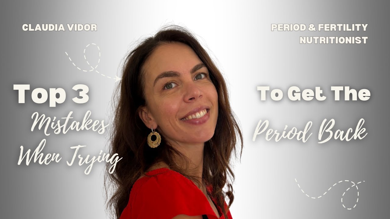 Top 3 Mistakes When Trying to Get The Period Back