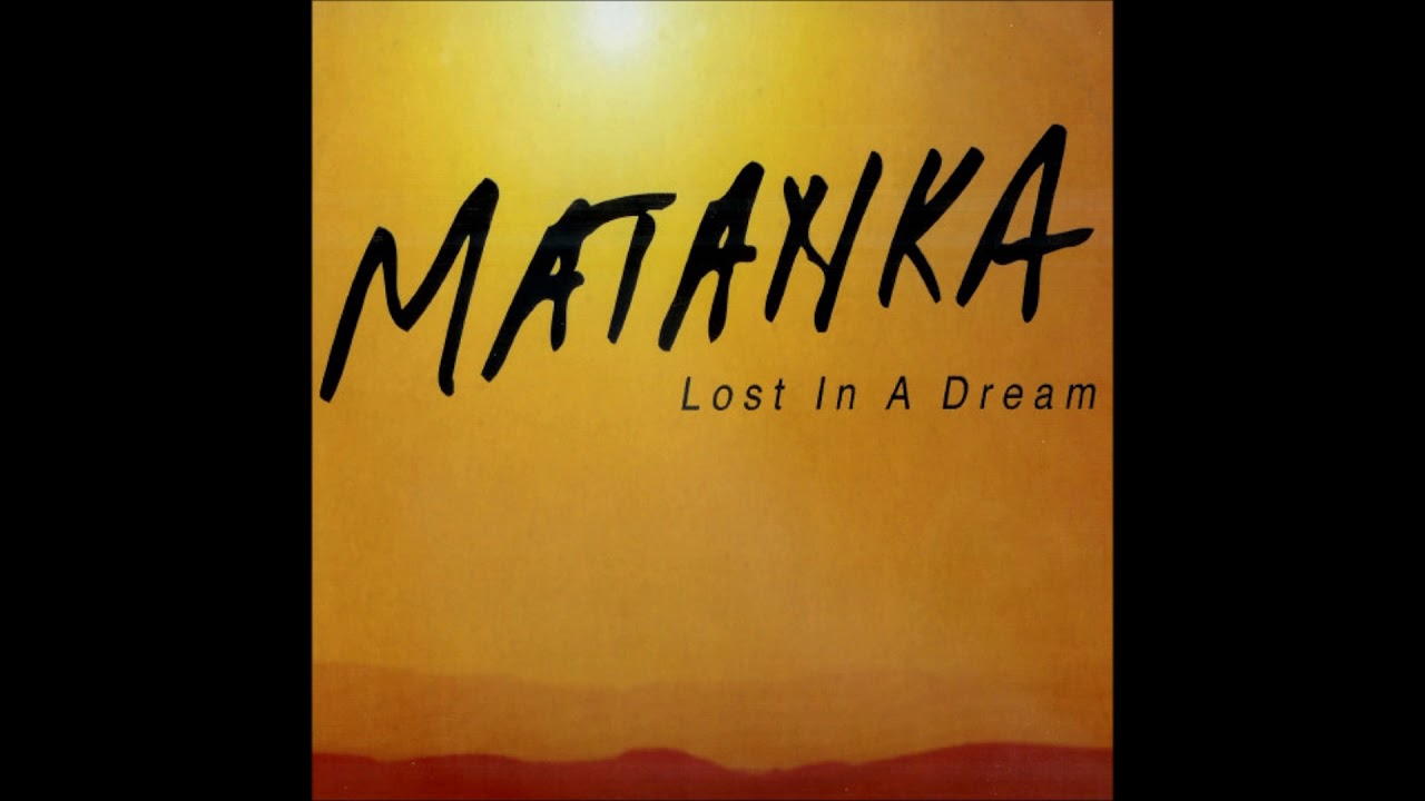 Matanka - Lost In A Dream (Original Mix)