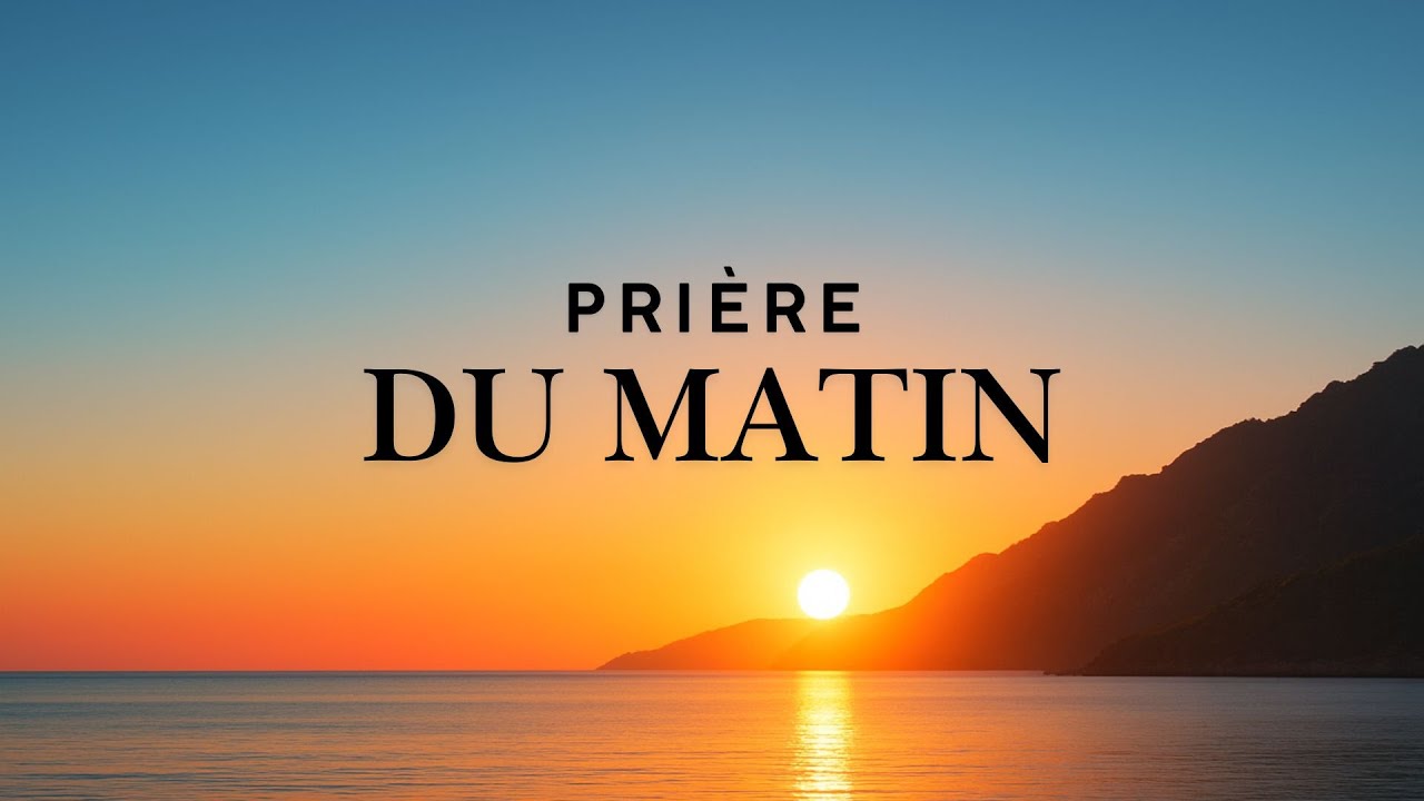 PRIÈRE DU MATIN 22/01/2026
