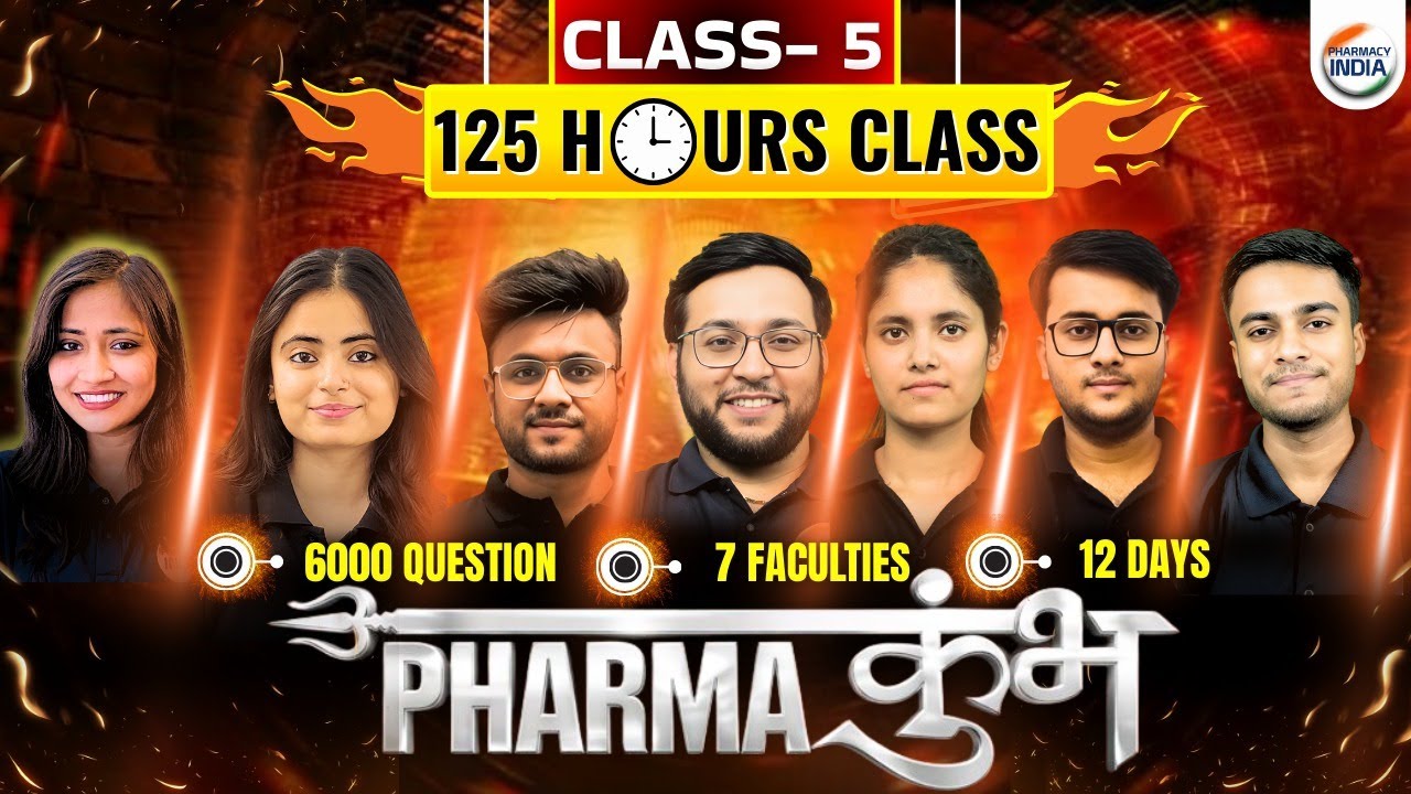 Pharma Kumbh | Class 5 | 6000 Questions | Non Stop 125 Hours Class #pharmacyindia #gpatexam #pharma