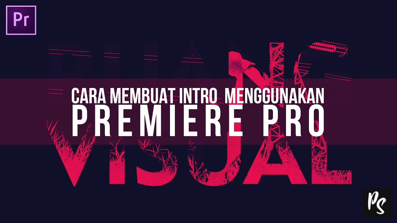 Quick Tutorial | Premiere Pro - Cara Membuat Intro (Bahasa Indonesia)