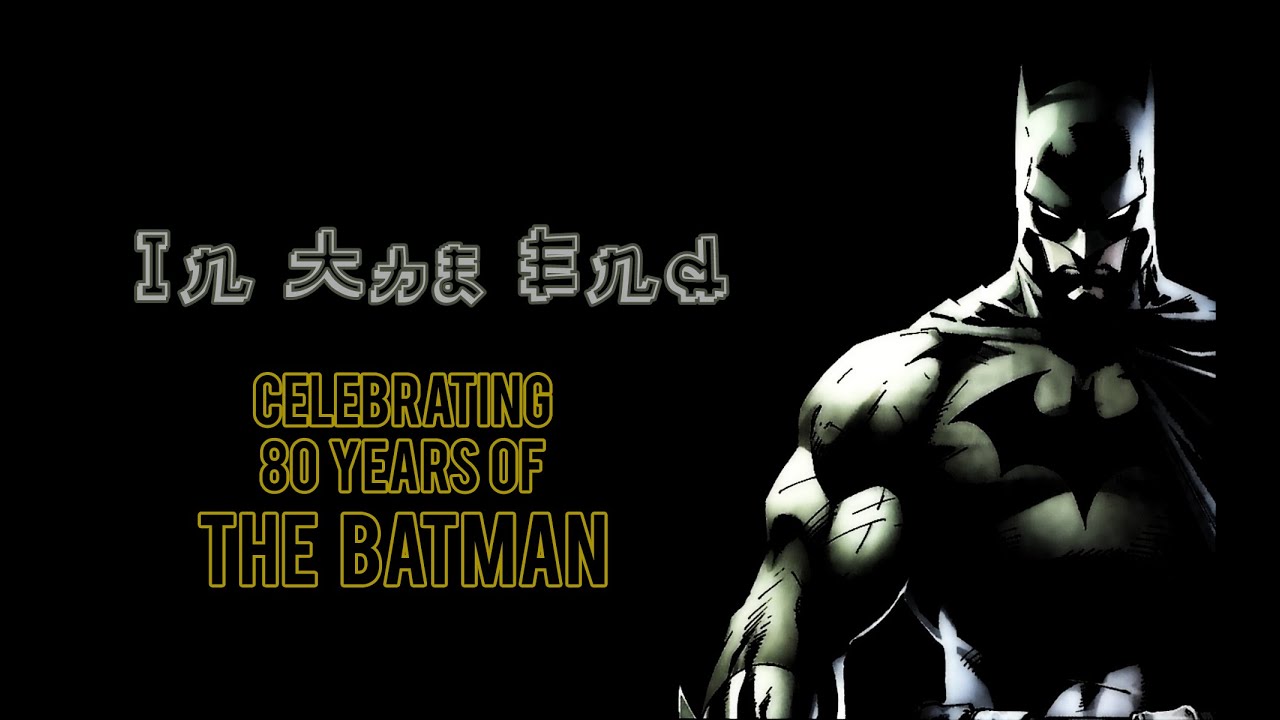 [AMV] In The End - The Batman