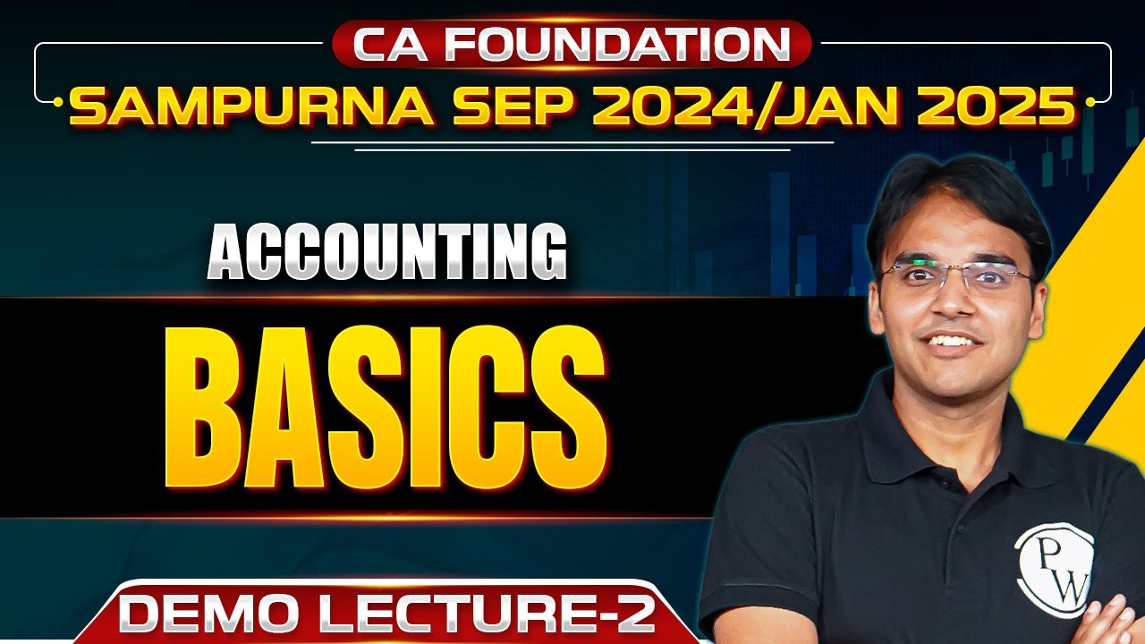 Accounting: Basics | CA Foundation Sept 24/Jan 25 | Sampurna Batch Demo Lecture - 2