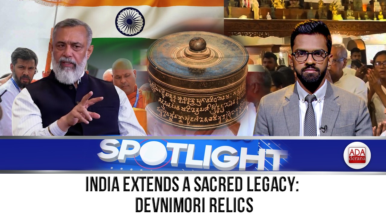 DEVNIMORI RELICS IN SRI LANKA, INDO-LANKA BUDDHIST NEXUS | SPOTLIGHT | ABHIJIT HALDER