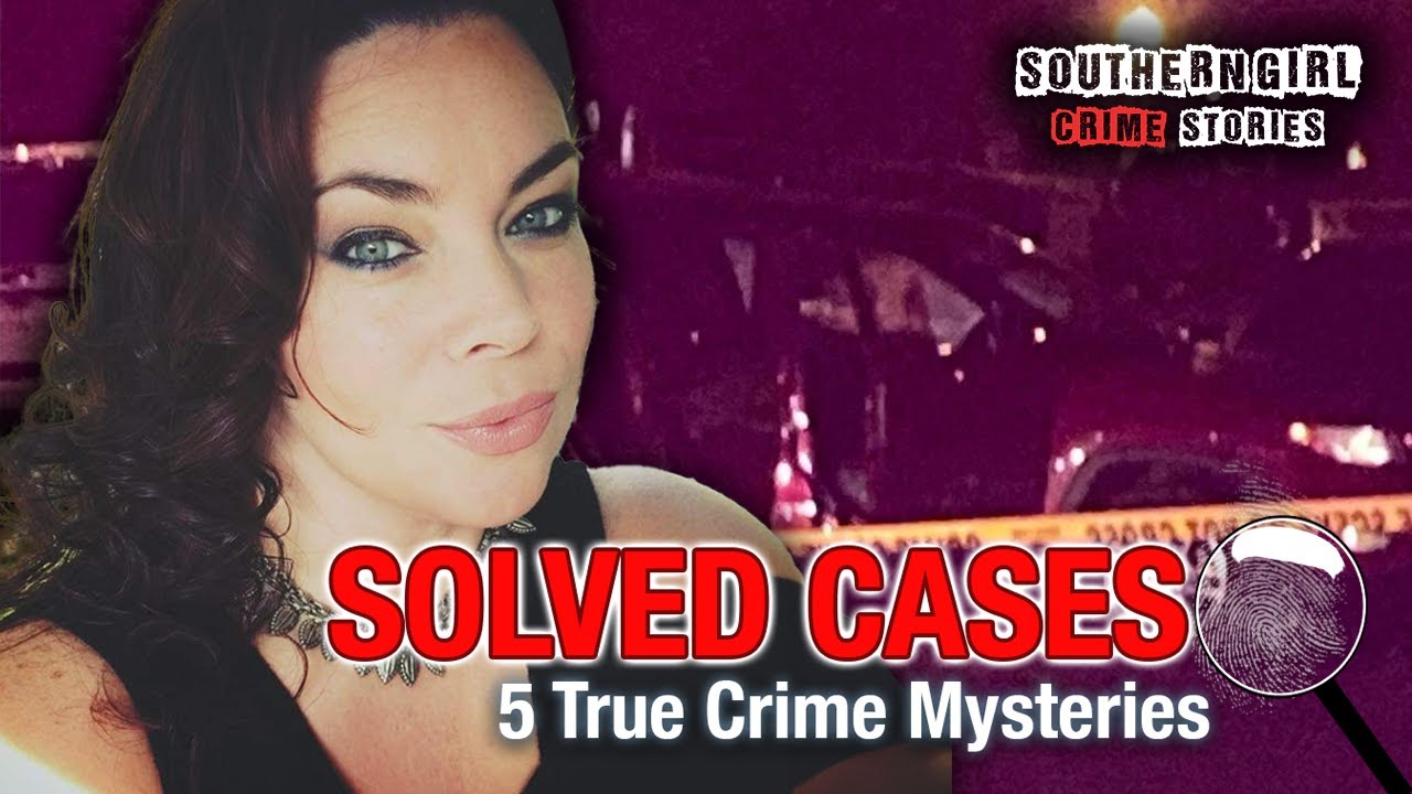 5 Solved True Crime Cases