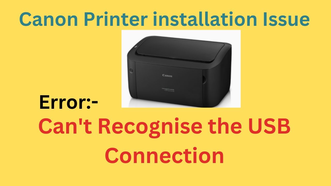 Cannot recognize USB Connection | Canon Printer LBP 6030B Installation Issue Resolved  | Printer