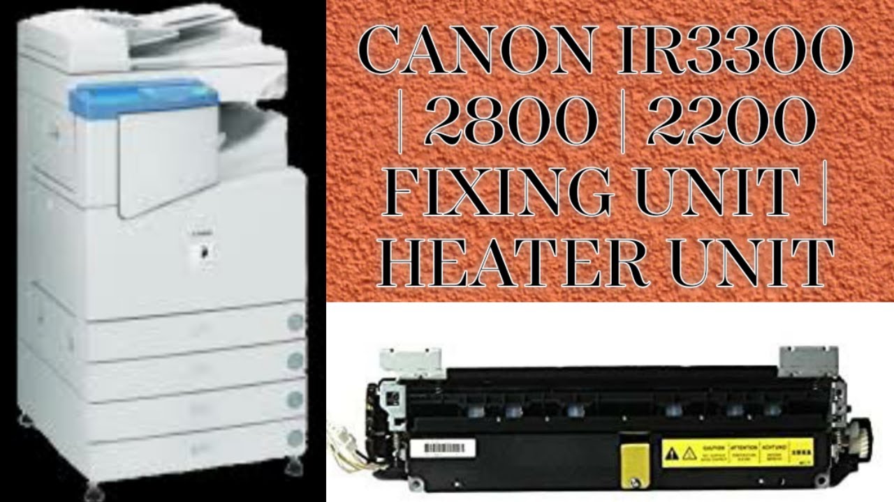 canon ir 3300 fixing unit | canon ir 2800 fixing unit | canon ir 2200 fixing unit