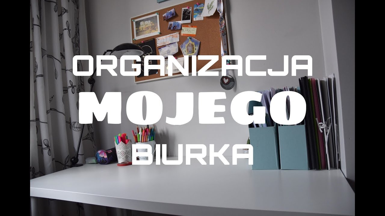 ORGANIZACJA MOJEGO BIURKA- BACK TO SCHOOL 2019