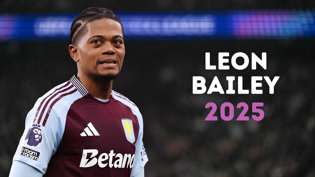 Leon Bailey 2025 - Best Skills, Goals & Assists | HD
