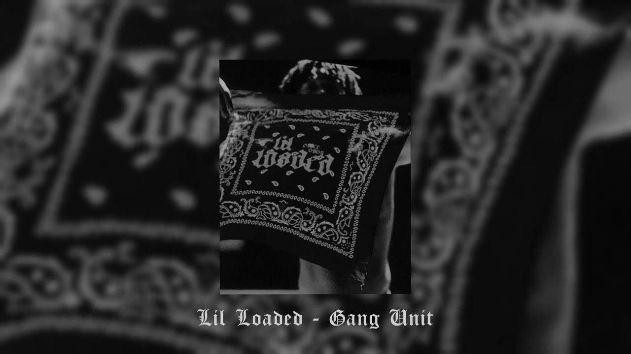 Lil Loaded - Gang Unit (Slowed)