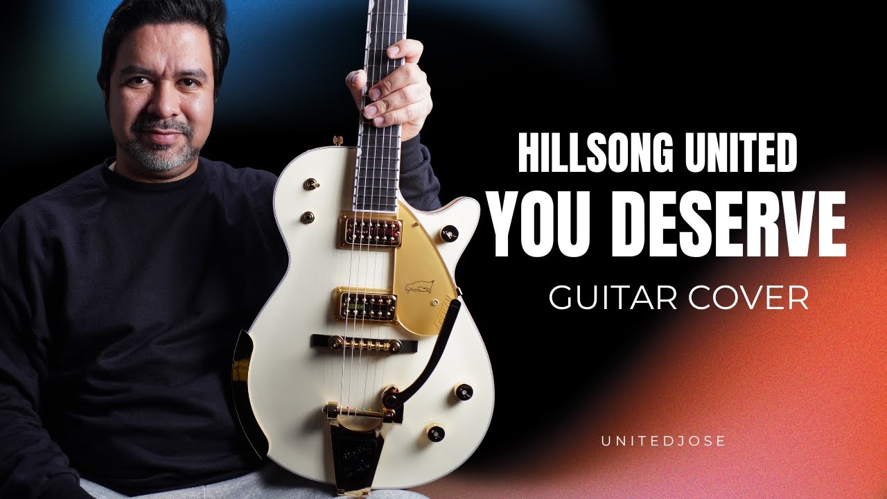 YOU DESERVE / HILLSONG UNITED(GUITAR COVER)