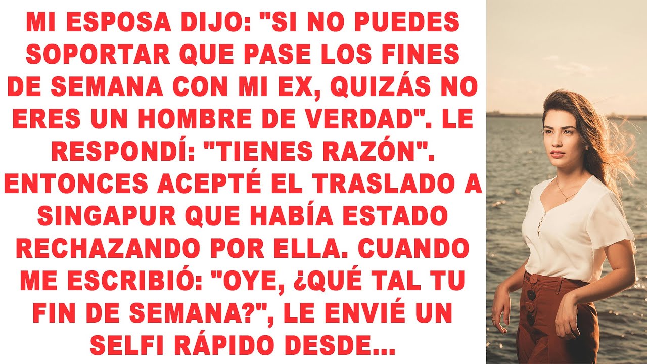 Mi esposa dijo: «Si no soportas que pase los fines de semana con mi ex, tal vez no eres un...»