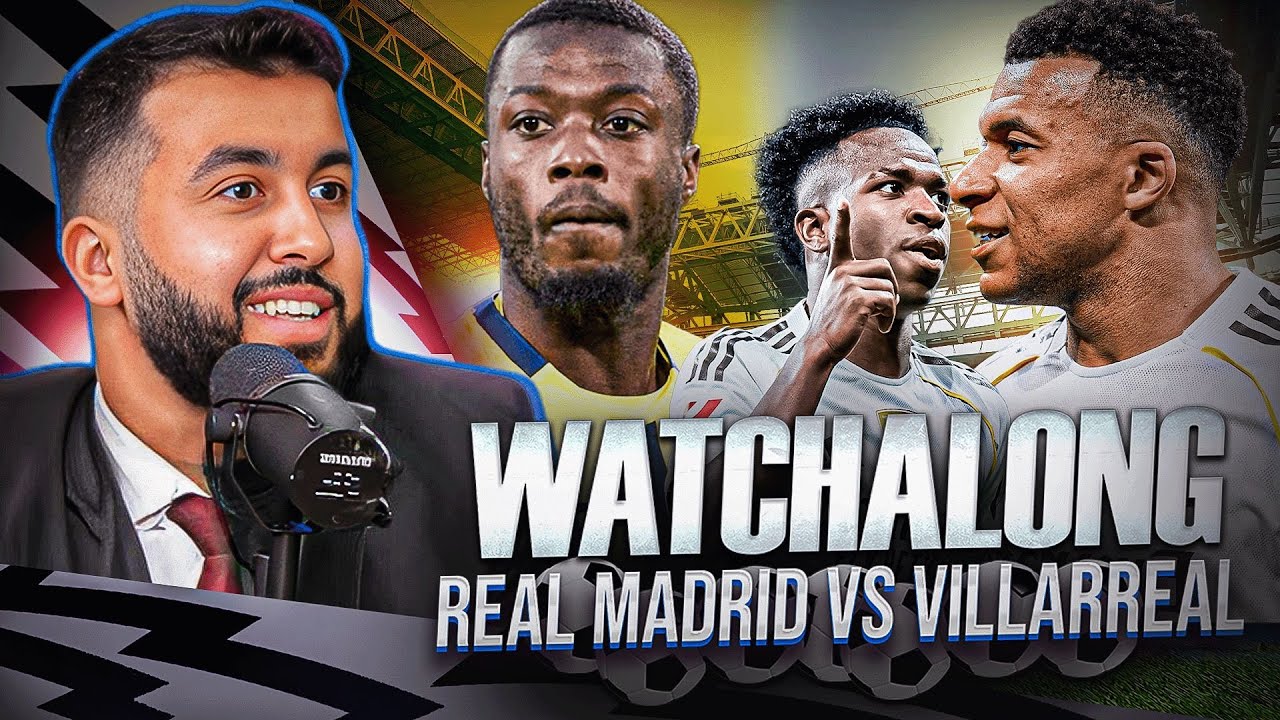 REAL MADRID VS VILLARREAL I LA LIGA WATCHALONG!