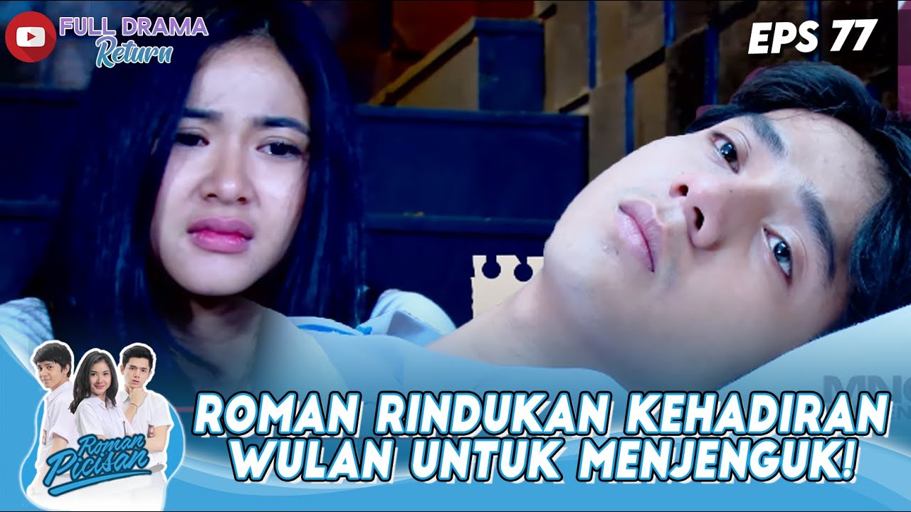 ROMAN RINDUKAN KEHADIRAN WULAN UNTUK MENJENGUK! - ROMAN PICISAN