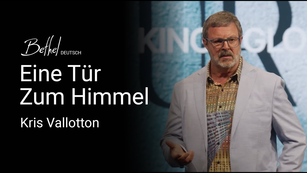 Eine Tür Zum Himmel | Kris Vallotton | 31. MÄR 2024