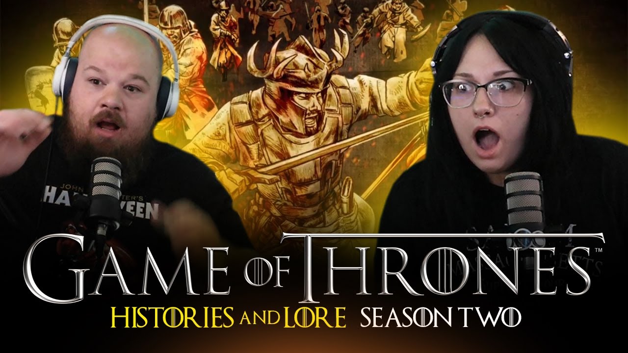 Game Of Thrones: Histories and Lore Season Two (LIVE REACTION)