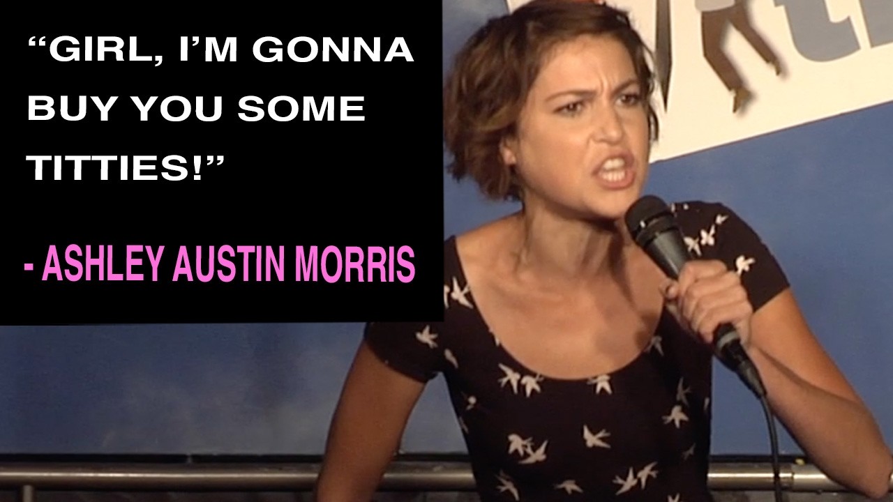 Gonna Buy You Some Titties | Ashley Austin Morris | Chick Comedy