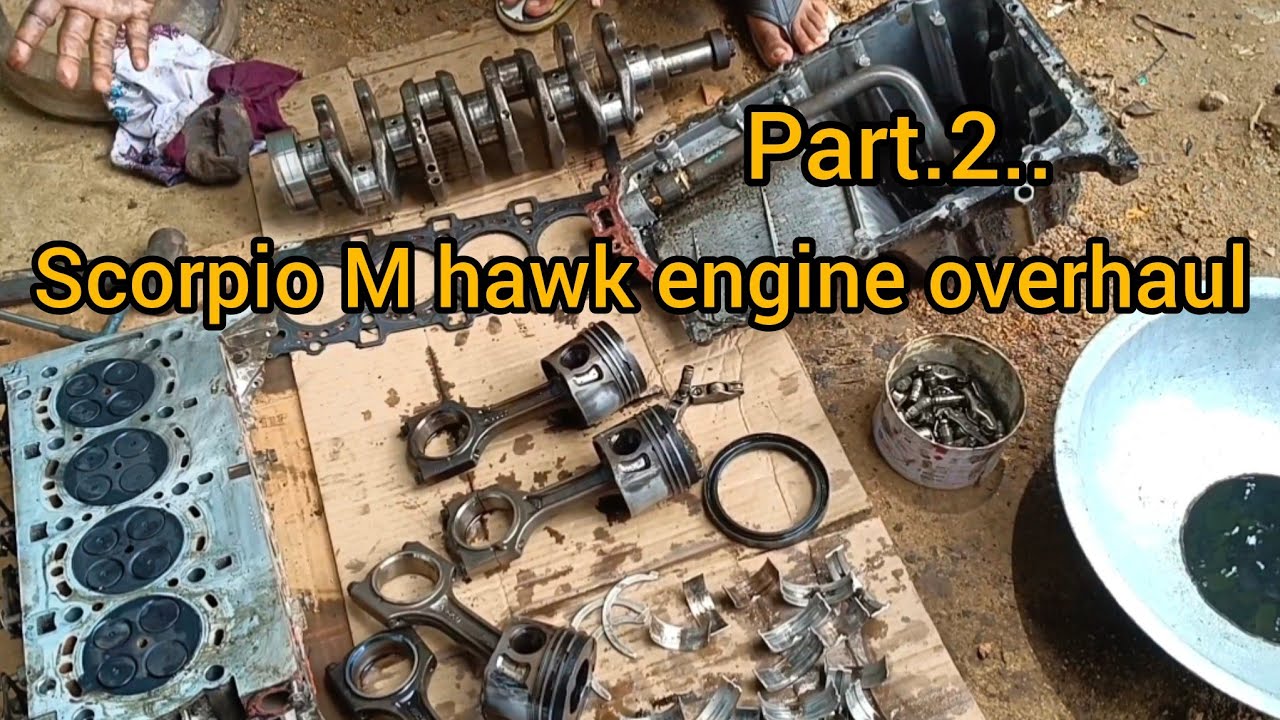 Part 2. Scorpio M.hawk engine overhaul karna padega 