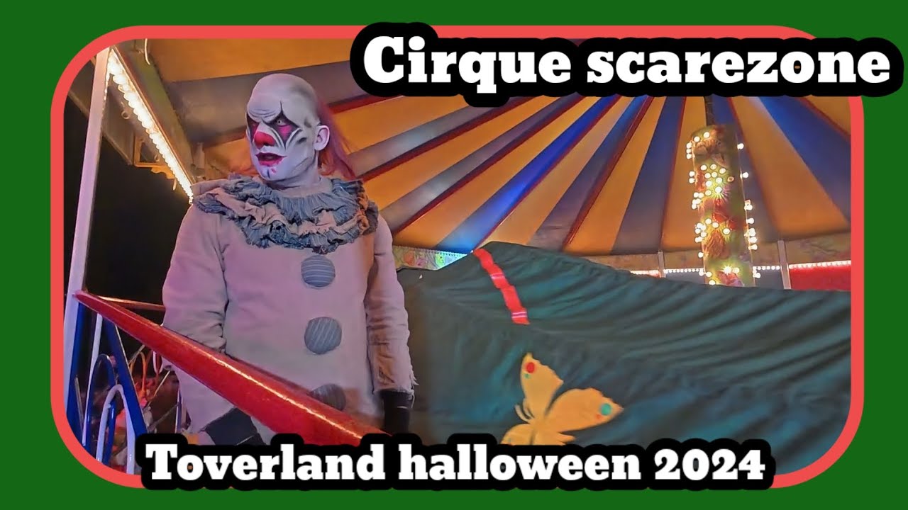 Cirque scare zone halloween [Toverland 2024]