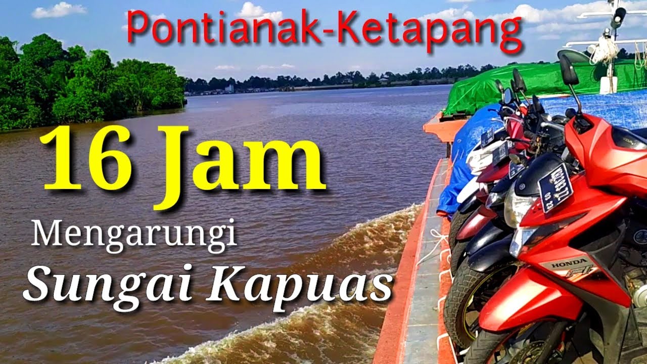 Pontianak-Ketapang jalur Sungai Kapuas Kalimantan Barat