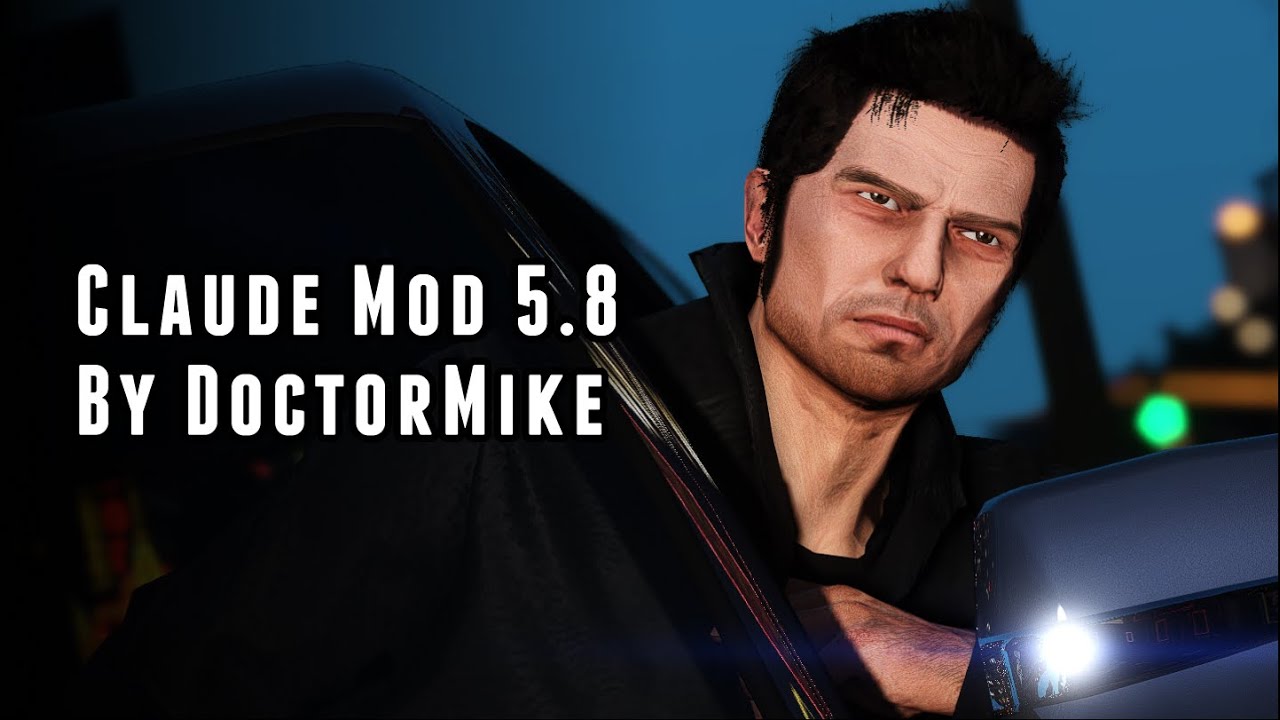 Claude Mod 5.8 - DoctorMike | GTA 5 Modding PART #1