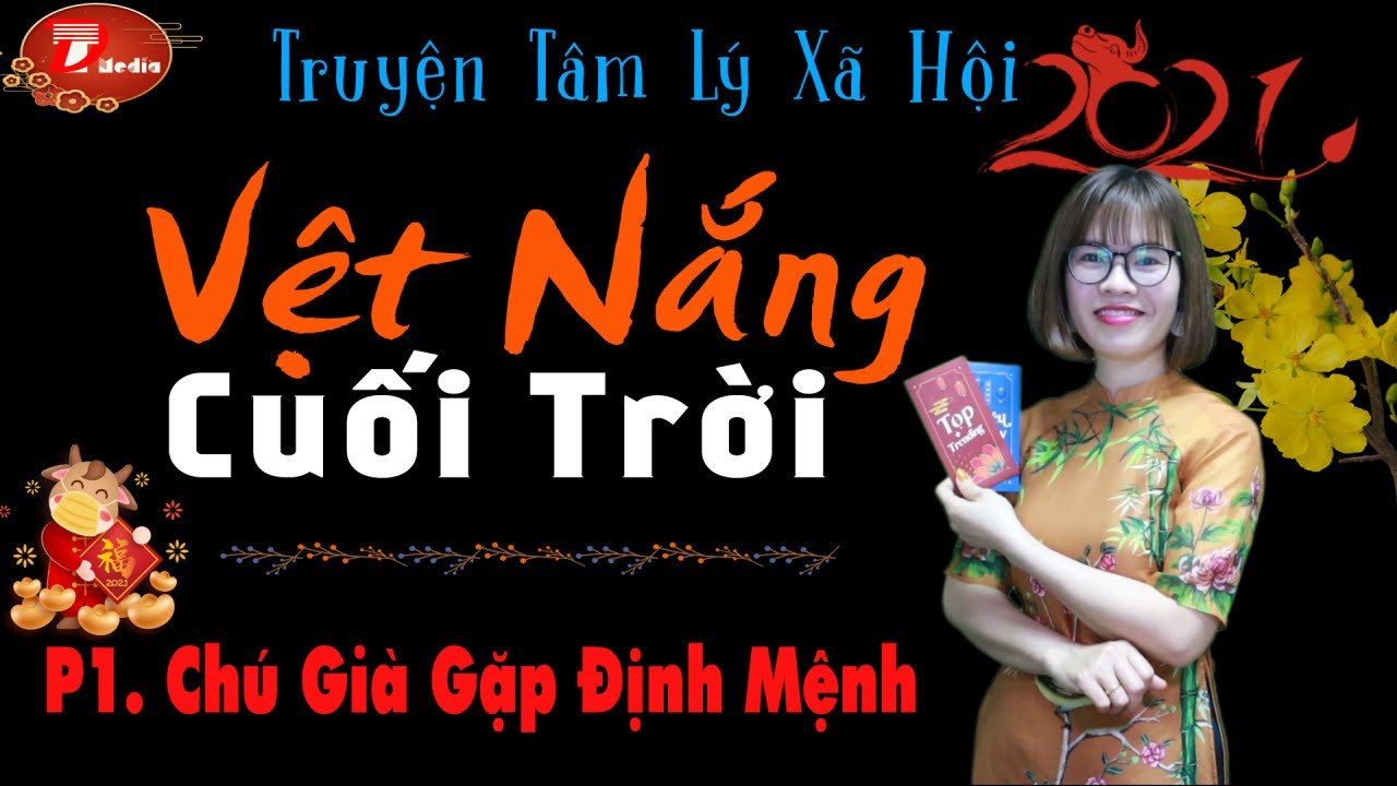 Truyện thực tế vệt nắng cuối trời phần 1 ch&uacute; gi&agrave; gặp định mệnh - mc Tr&agrave; Thanh