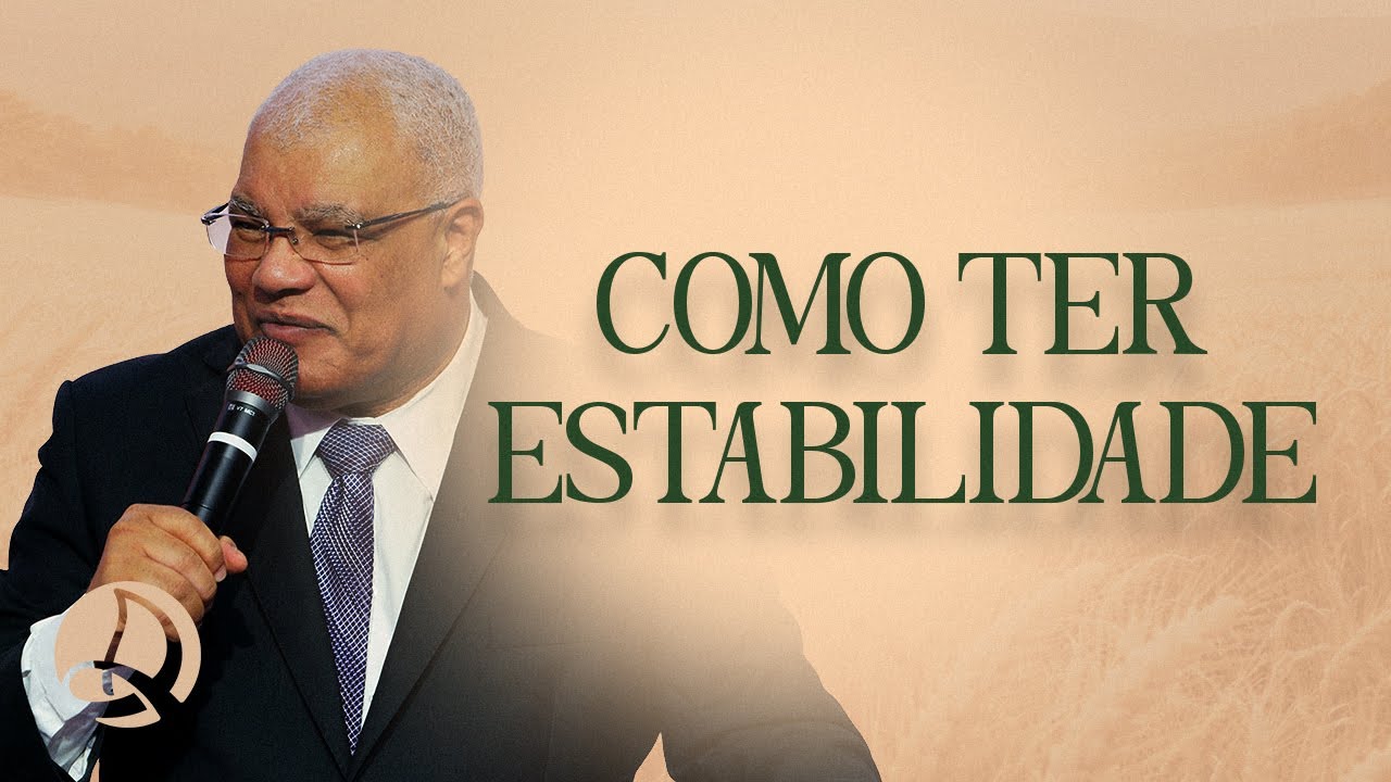 Como Ter Estabilidade | Pr. Flauzilino Araújo dos Santos