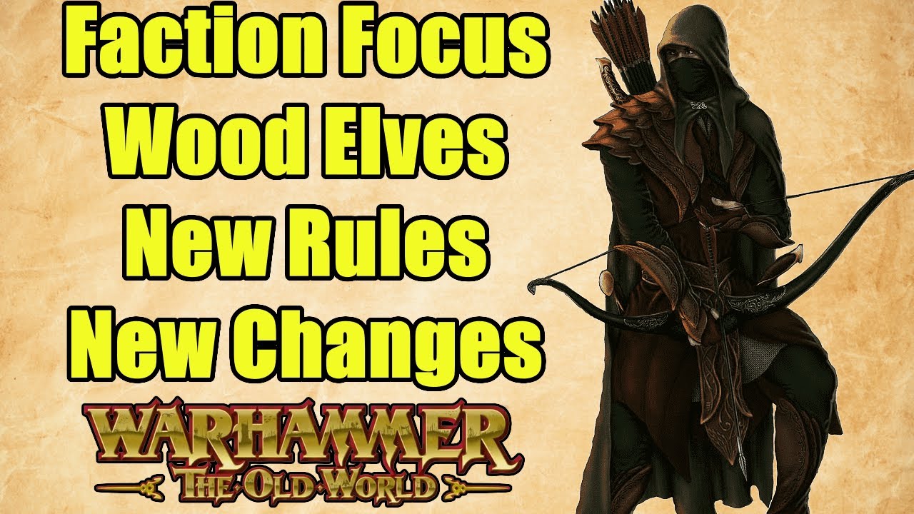 Wood Elf Realms - Rules, Roster & More - Warhammer The Old World - Warhammer Fantasy - Faction Focus