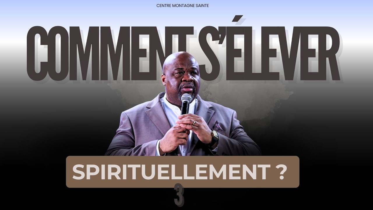 Pst. Fidèle T. : Comment s'élever spirituellement (3)