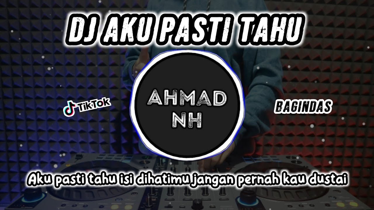 DJ AKU PASTI TAHU ISI DIHATIMU • AKU PASTI TAHU - REMIX TERBARU FULL BASS TIKTOK 2024