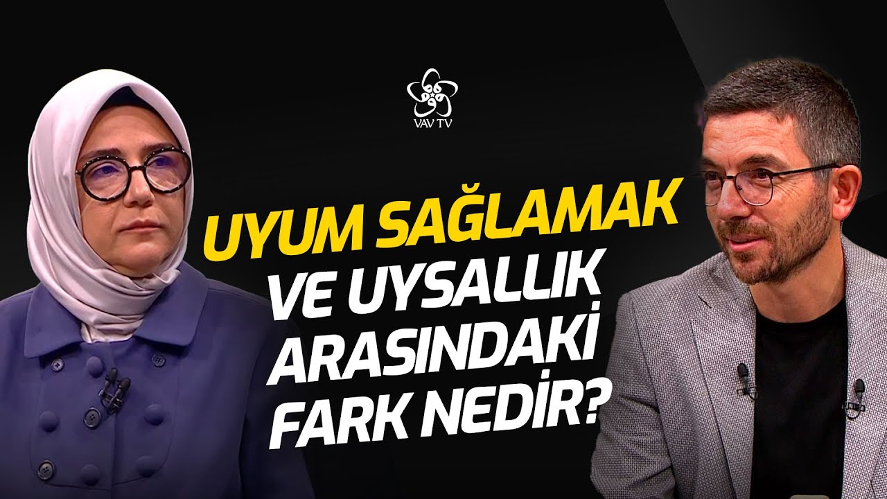 Uyum Sağlamak ve Uysallık Arasındaki Fark Nedir? | VAV TV