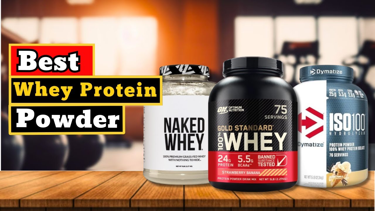 Which Is The Best Whey Protein Powder | Top 5 Best Whey Protein Powders 2025