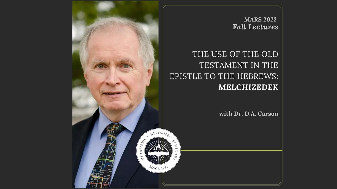 The Use of the Old Testament in the Epistle to the Hebrews: Melchizedek