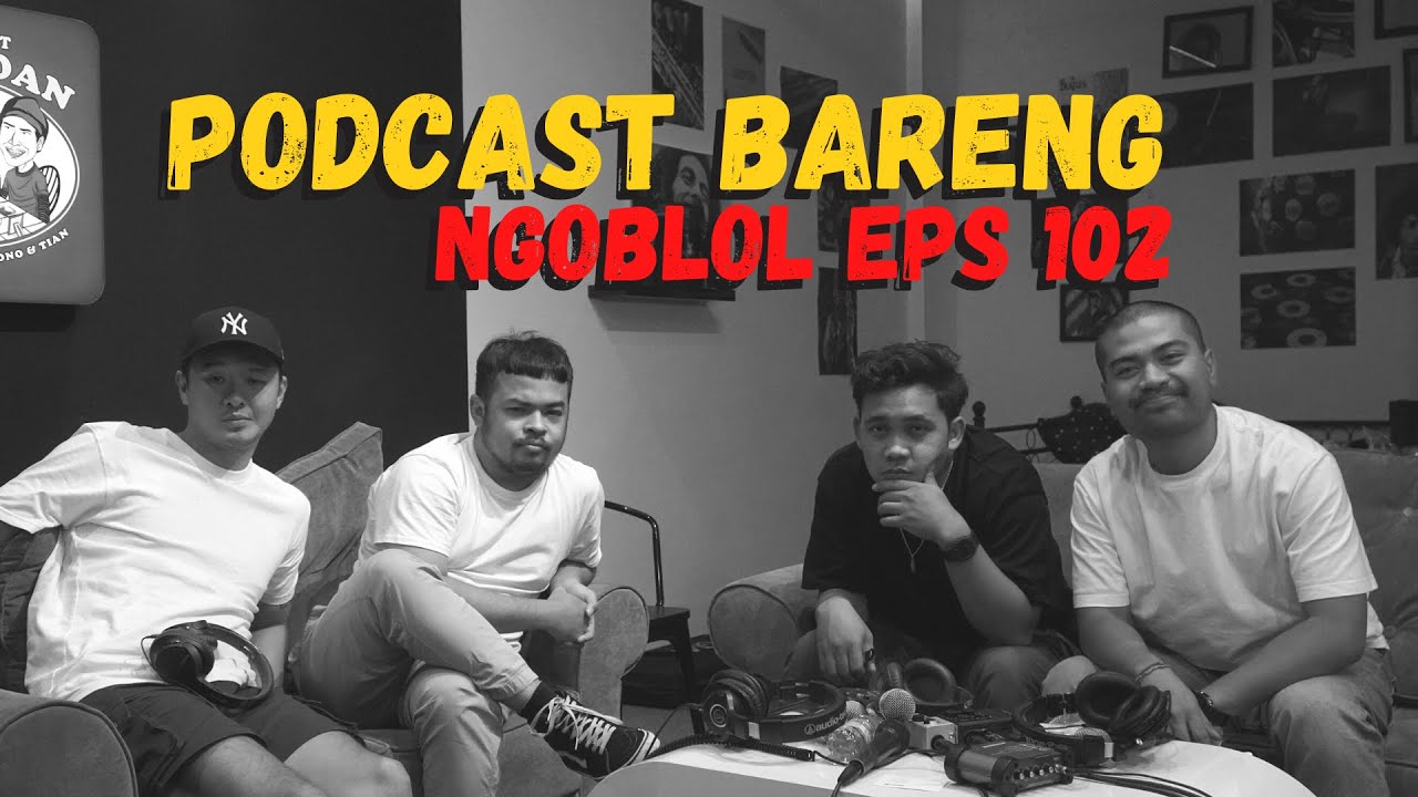NGOBLOL PODCAST eps. 102 OBSESI IDOLAKU