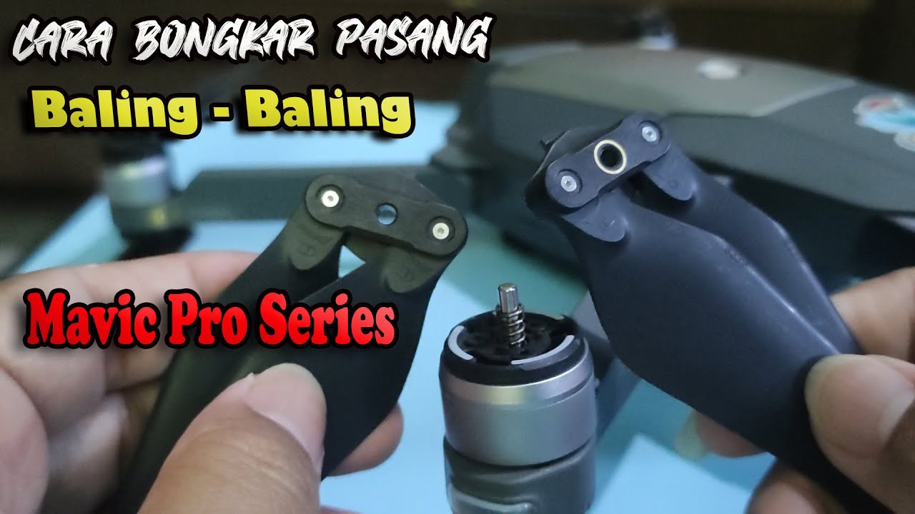 TUTORIAL MELEPASKAN PROPELER DJI MAVIC PRO