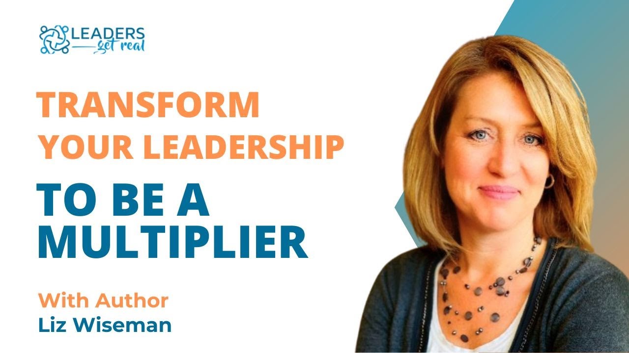 Liz Wiseman - Author of Multipliers - Part 1 Leadership Wisdom