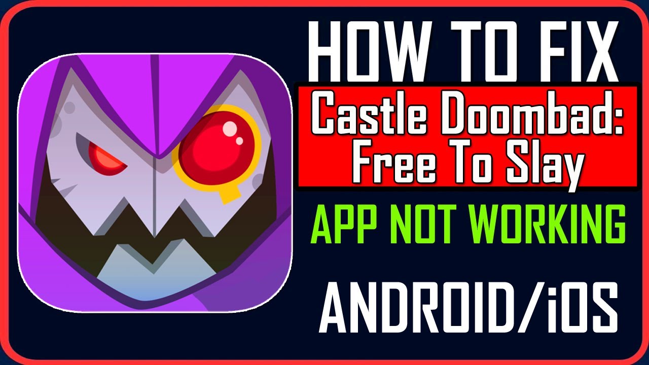 Fix Castle Doombad: Free To Slay App Not Working/Keep Stopping/Not Opening on Android/iOS