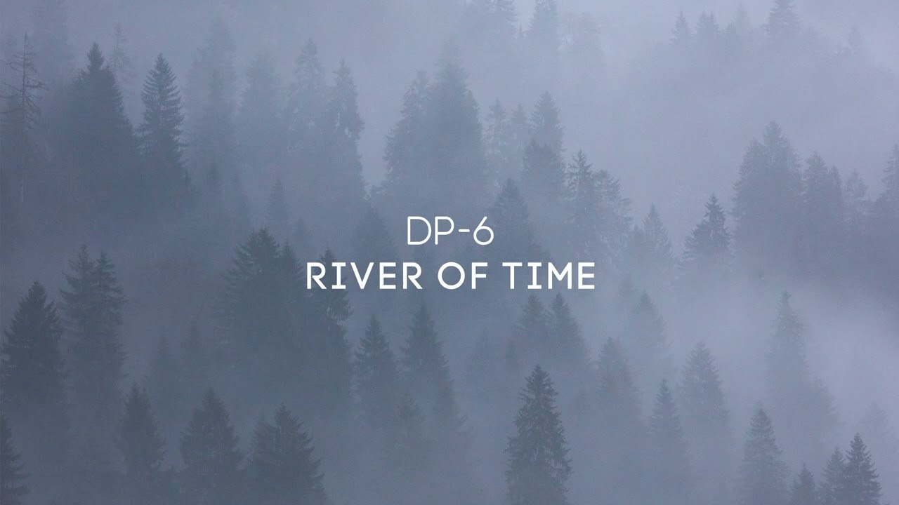DP-6 - River Of Time