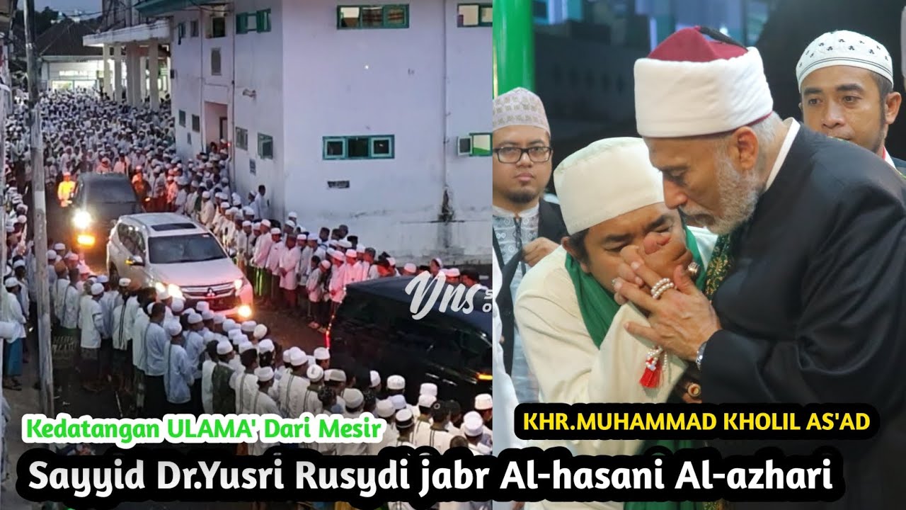 KHR.MOH KHOLIL AS'AD KEDATANGAN ULAMA' DARI MESIR || SAYYID Dr.Yusri RUSYDI JABR AL HASANI