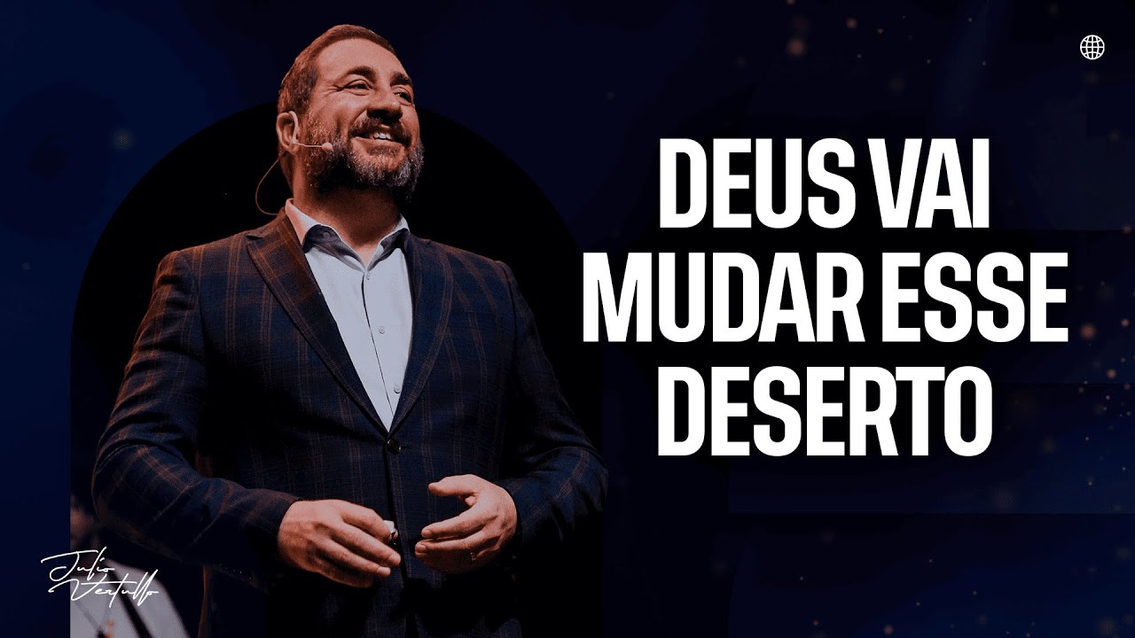 Deus vai mudar esse deserto  | Julio Vertullo