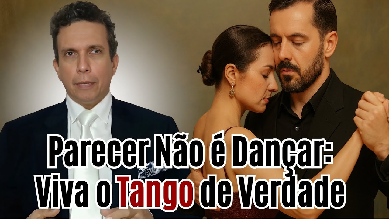 Parecer Não é Dançar: Viva o Tango de Verdade