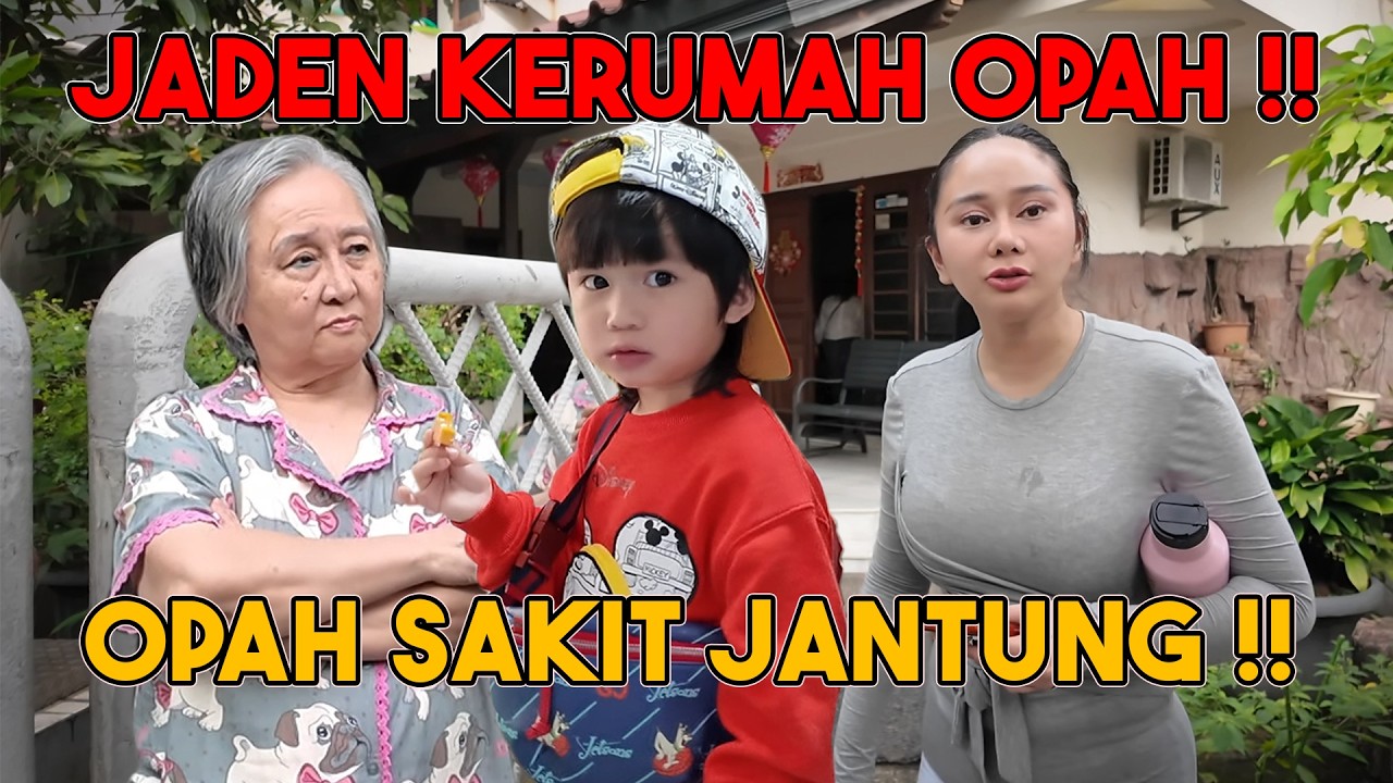 JADEN JENGUK OMAH OPAH, LAGI SAKIT !!??