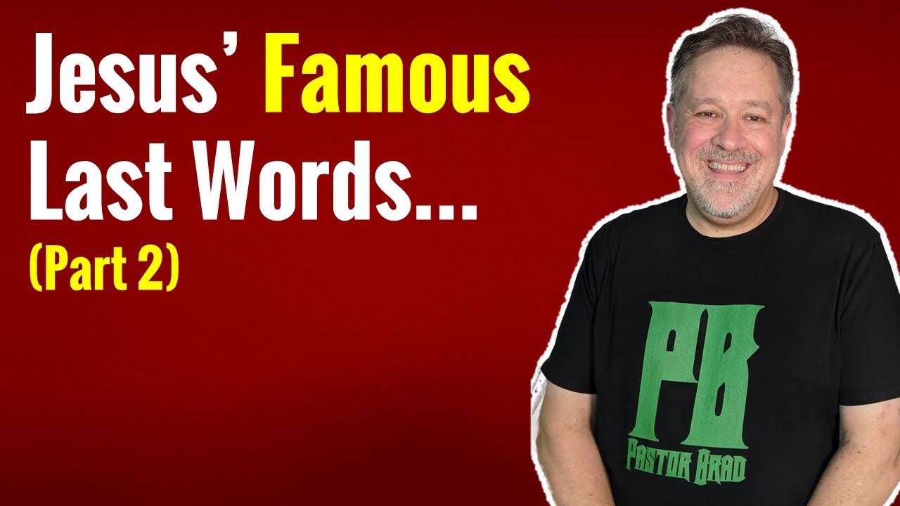 The Final Words of Jesus, Part 2: Words of Life and Hope