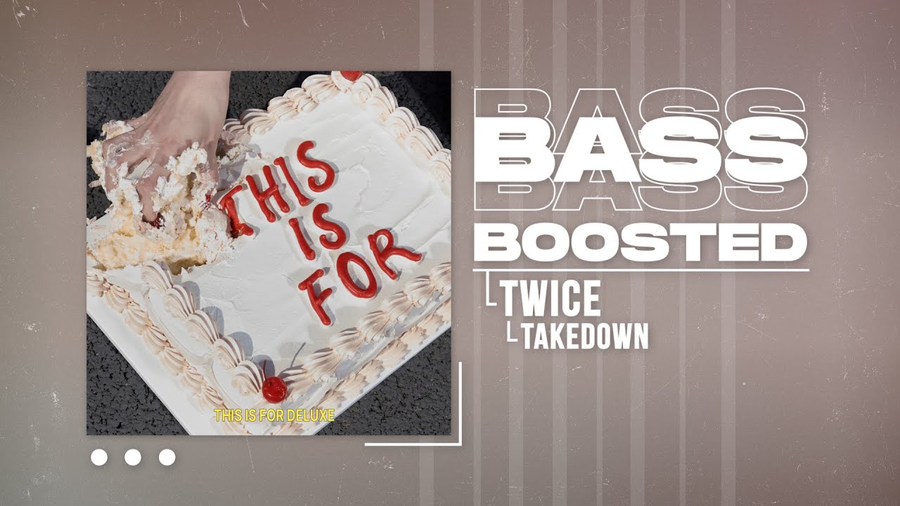 TWICE (JEONGYEON, JIHYO, CHAEYOUNG) - TAKEDOWN [BASS BOOSTED]
