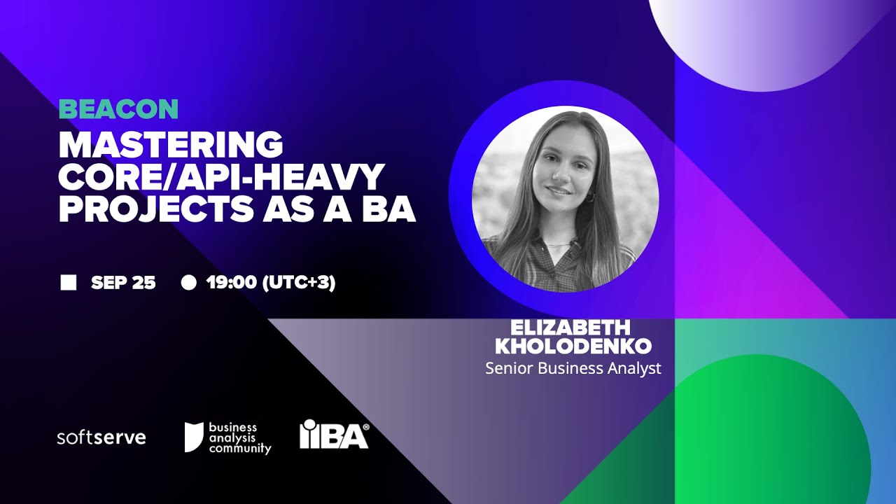 Mastering Сore/API-Heavy Projects as a BA