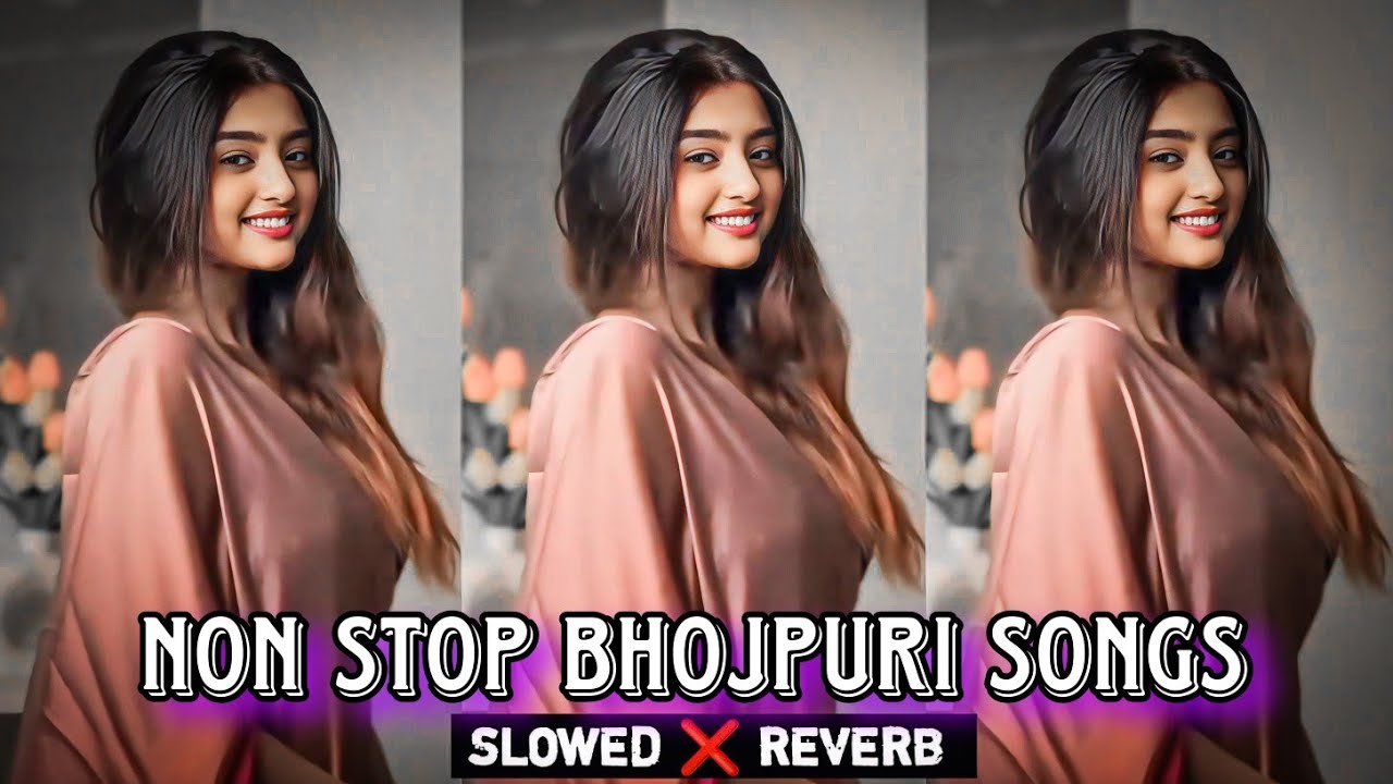 Non stop bhojpuri song | Non stop bhojpuri slowed reverb song|Bhojpuri song mashup slowed and reverb