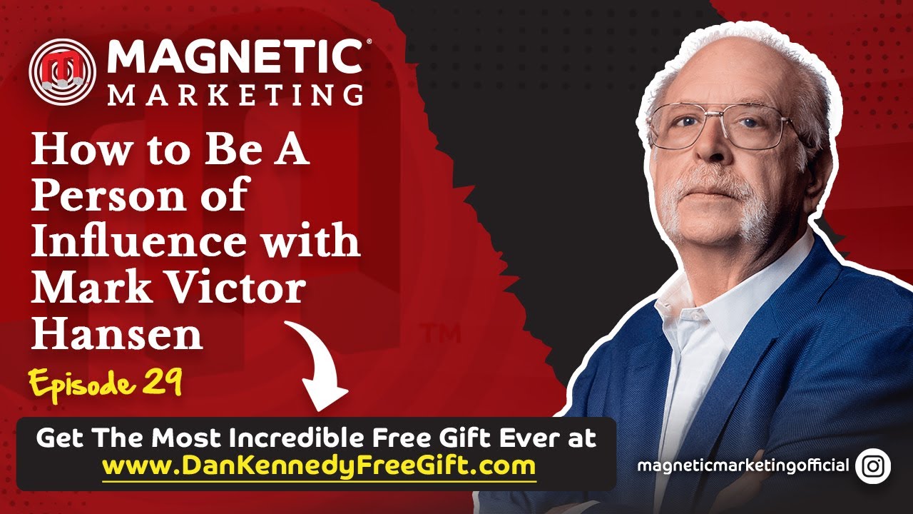 Episode 29 - How to Be A Person of Influence with Mark Victor Hansen