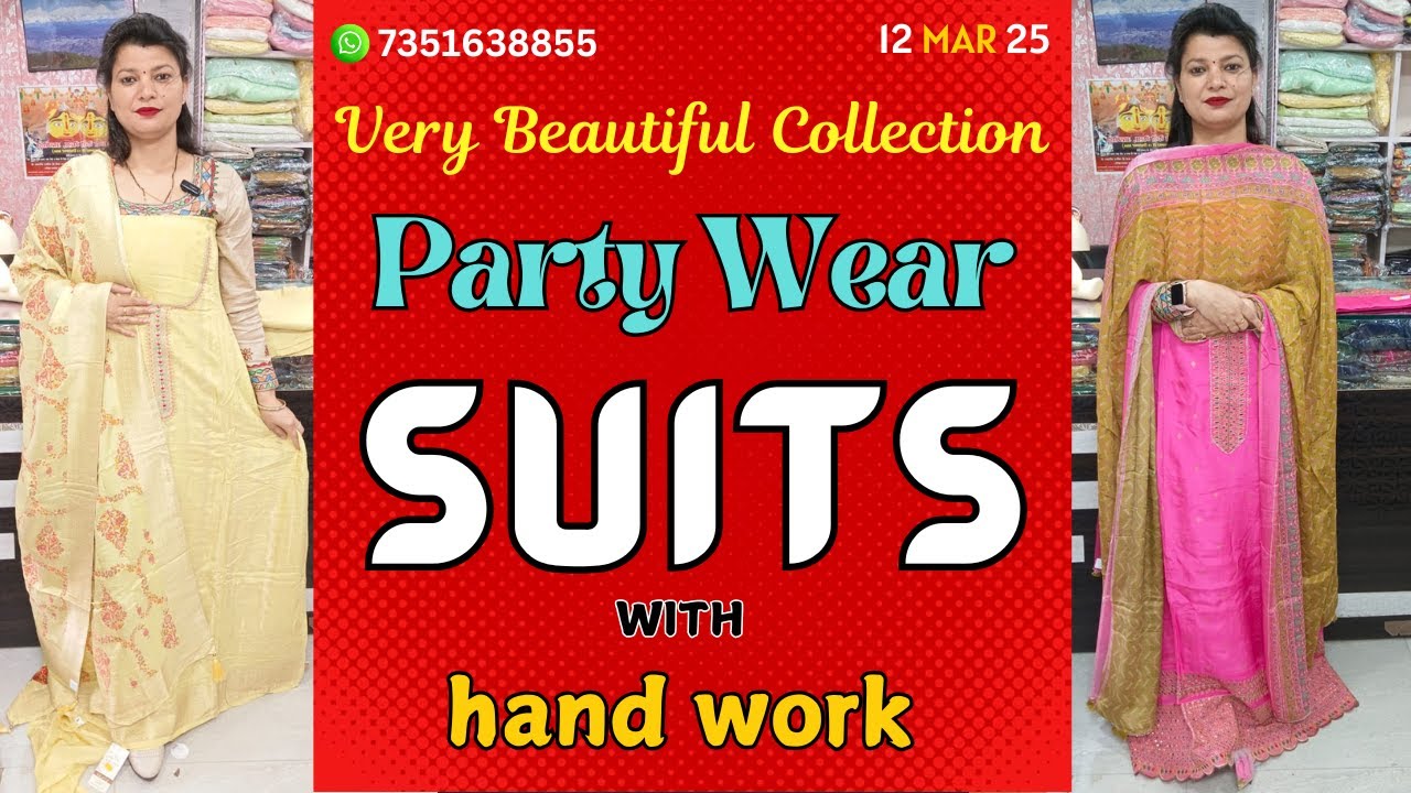 12 Mar 25 | STUNNING Party Wear Suits with Exquisite Hand Work!